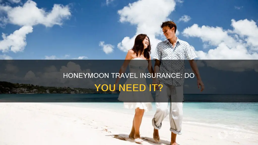 do I need travel insurance for my honeymoon