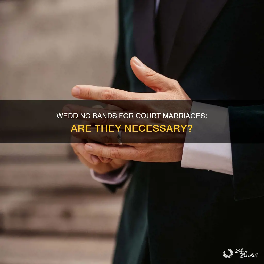 do I need wedding bands for the court marriage
