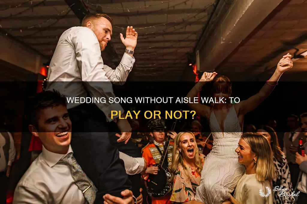 do I play a wedding song with no aisle walk