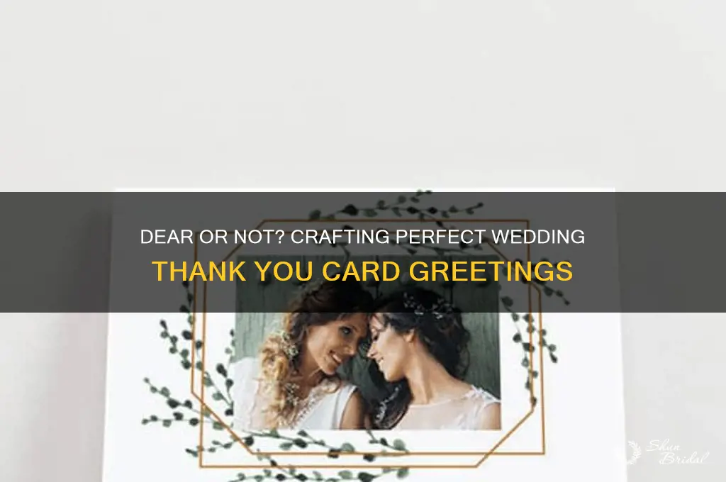 do I write dear in my wedding thank you cards