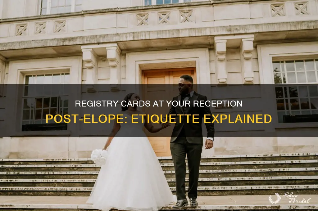 do include registry card to wedding reception if you eloped