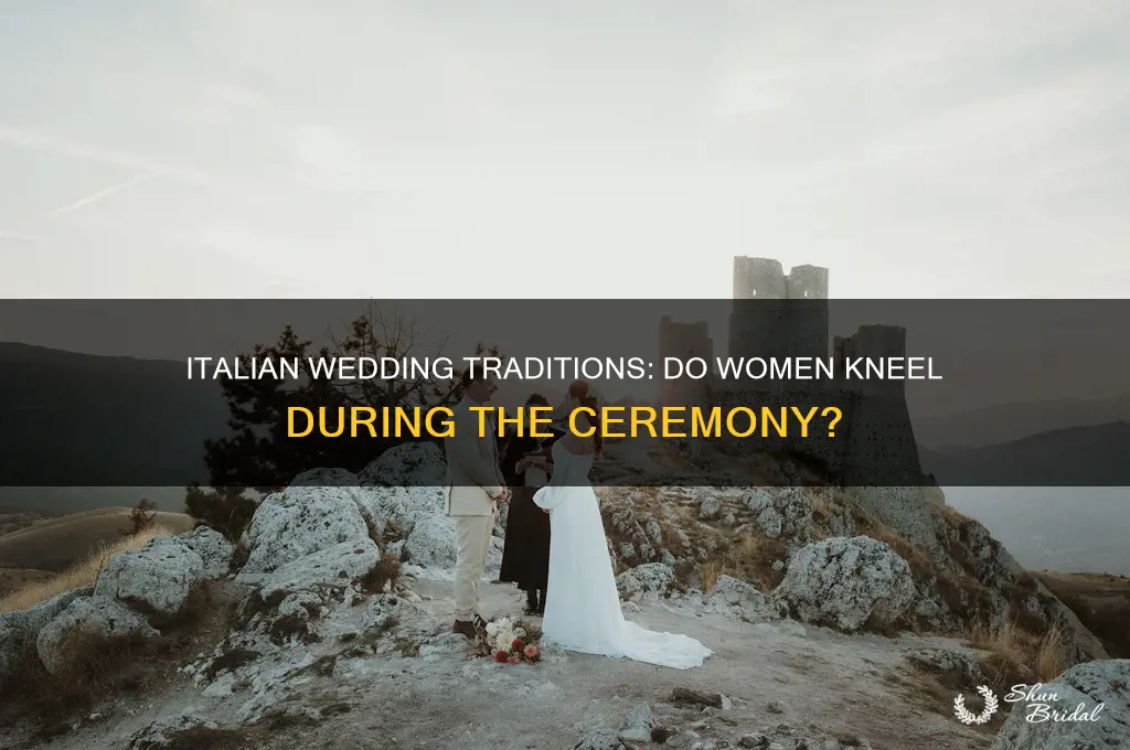 do italian women kneel during the wedding ceremony