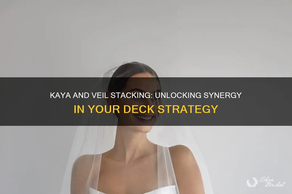 do kaya and veil stack