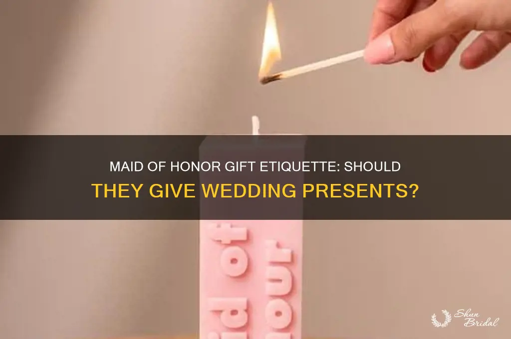 do maid of honors give wedding gifts