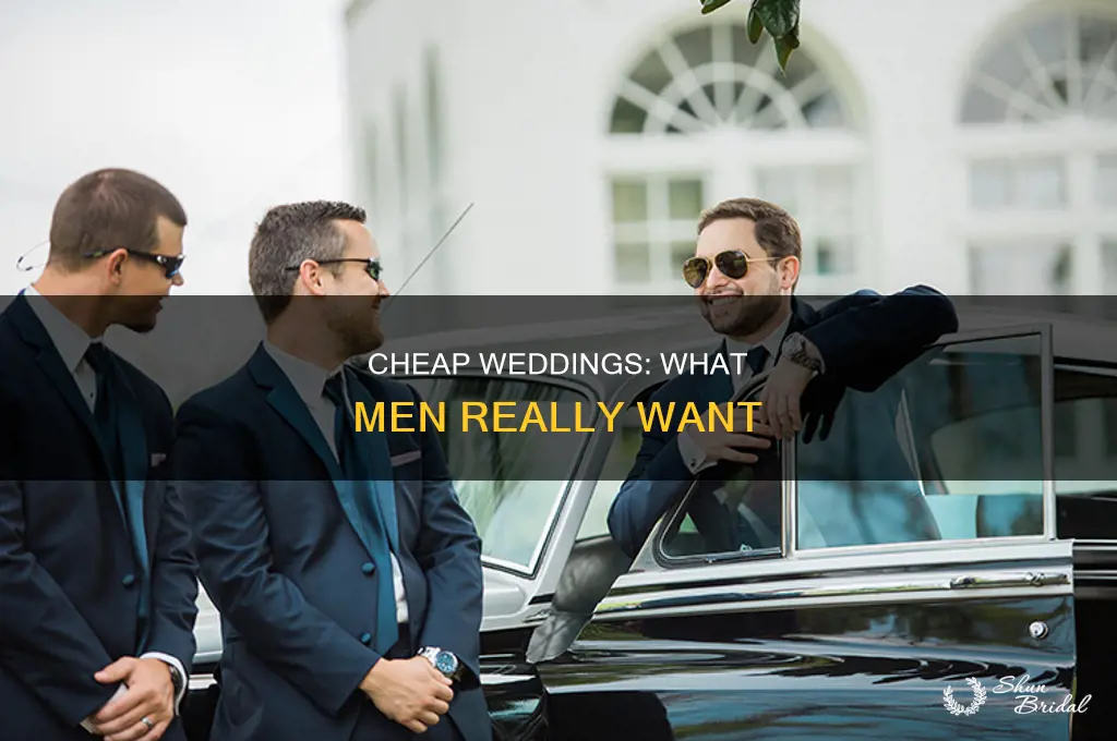 do men want cheap weddings