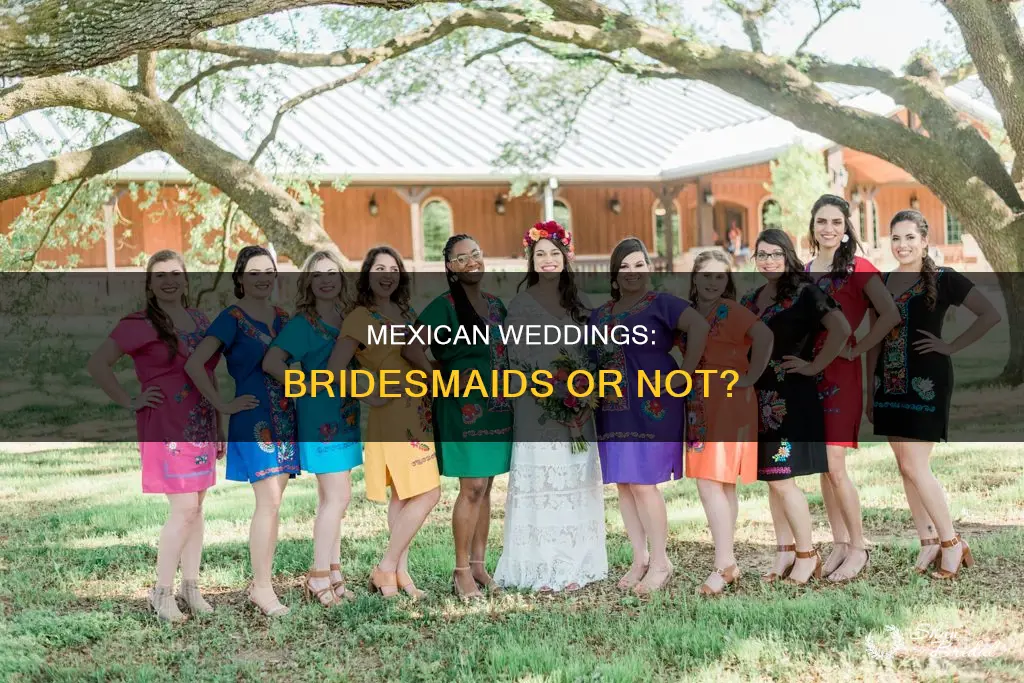 do mexican weddings have bridesmaids