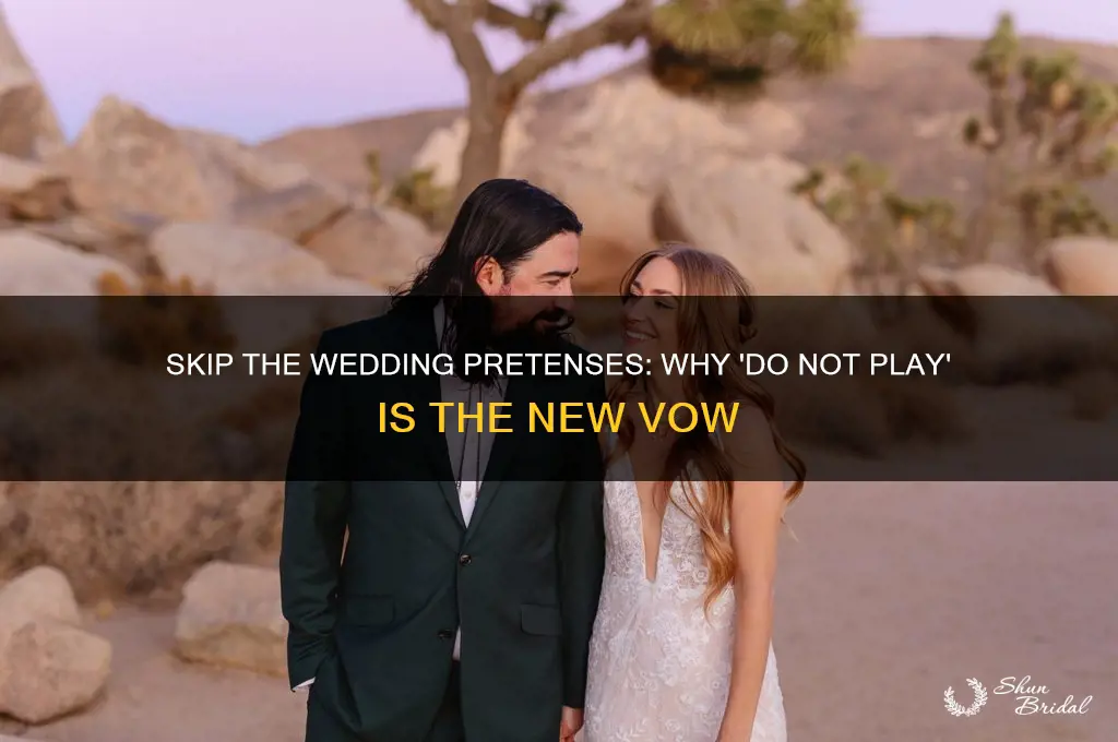 do not play wedding