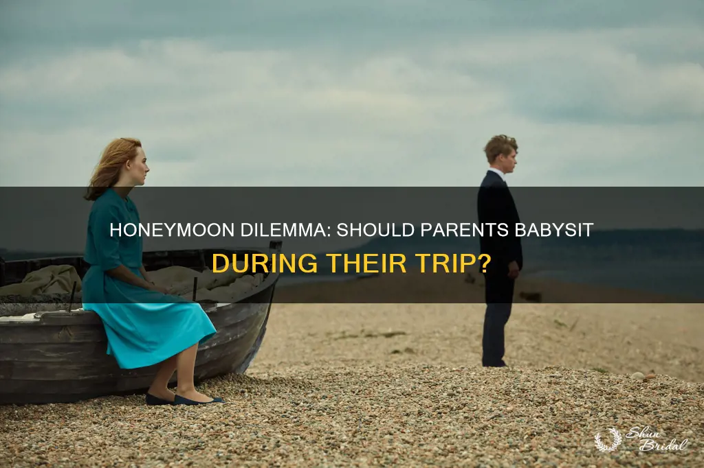 do parents babysit on honeymoon