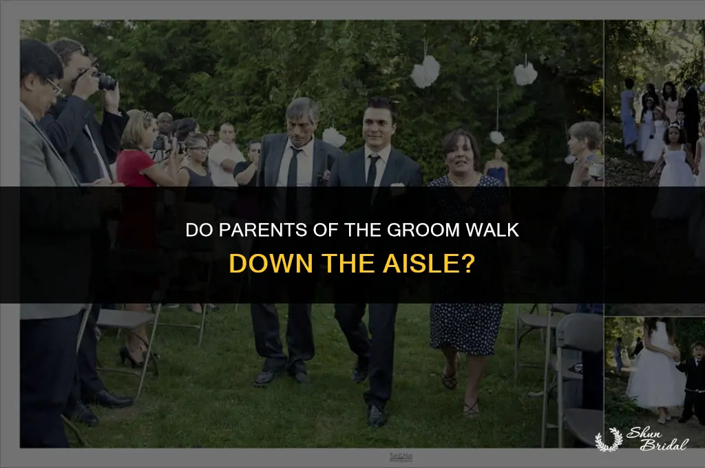 do parents of the groom walk down the aisle