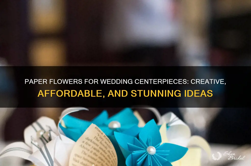 do people do wedding centerpieces using paper flowers