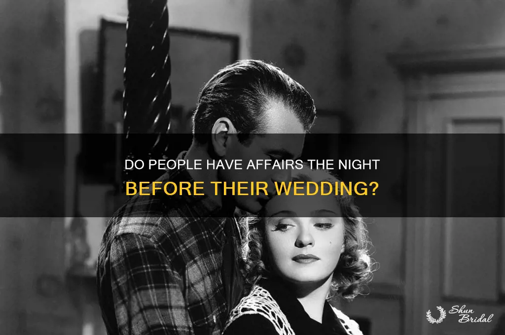 do people have affair n night before wedding
