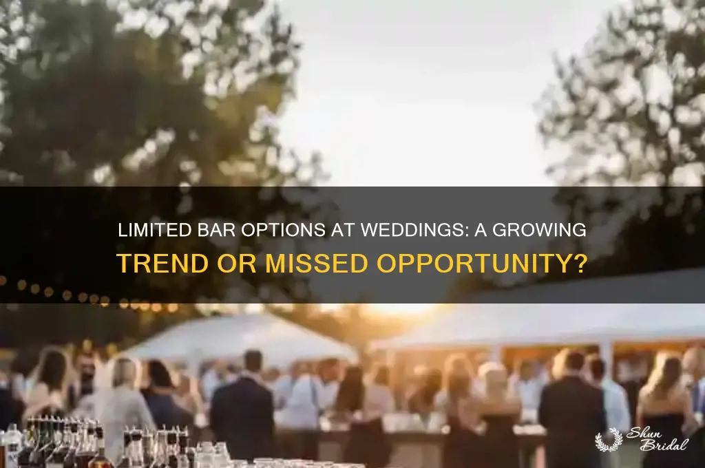 do people put limited bar options on theie wedding itenarary