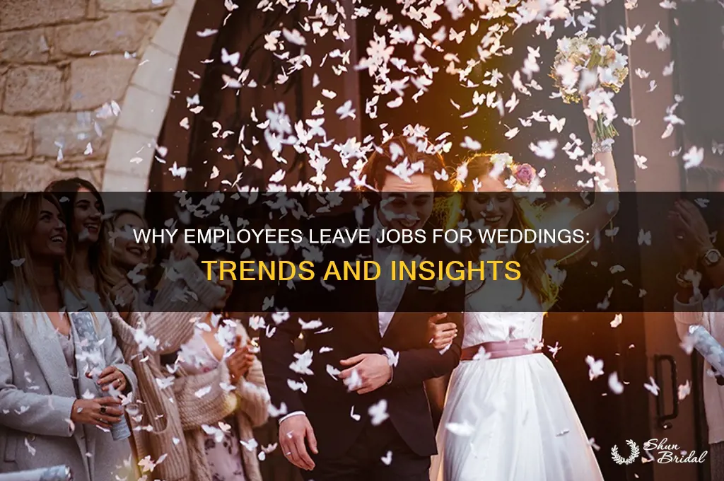 do people quit jobs to go to wedding