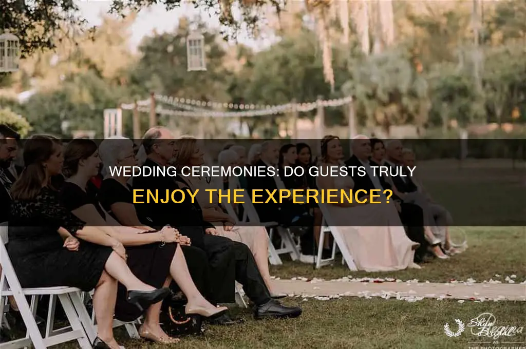 do people really like sitting through a wedding ceremony