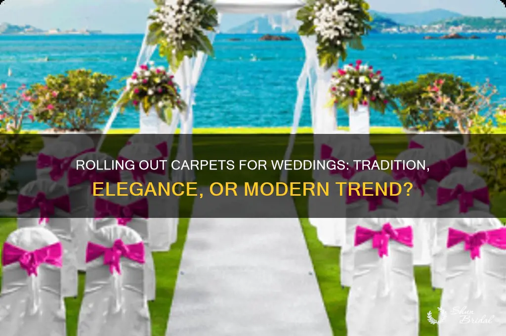 do people roll out carpets for wedding