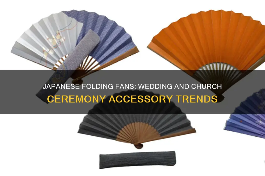 do people use japanese folding fans for weddings or church