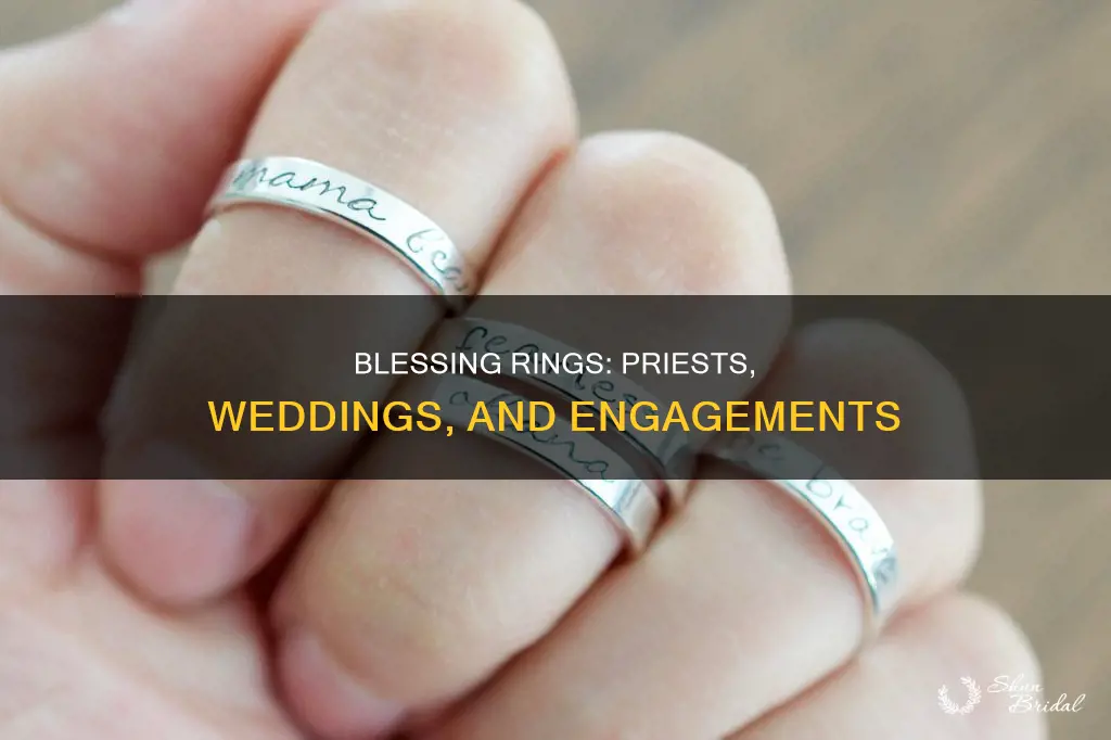 do priests bless the engagement ring and wedding ring