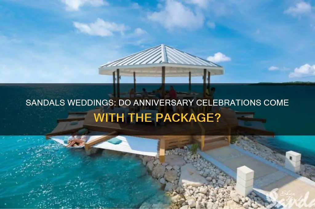 do sandals weddings include anniversaries