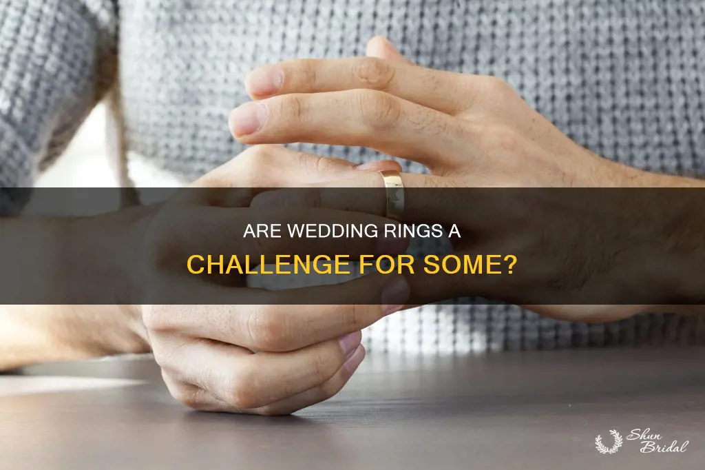 do some people see wedding rings as a challenge