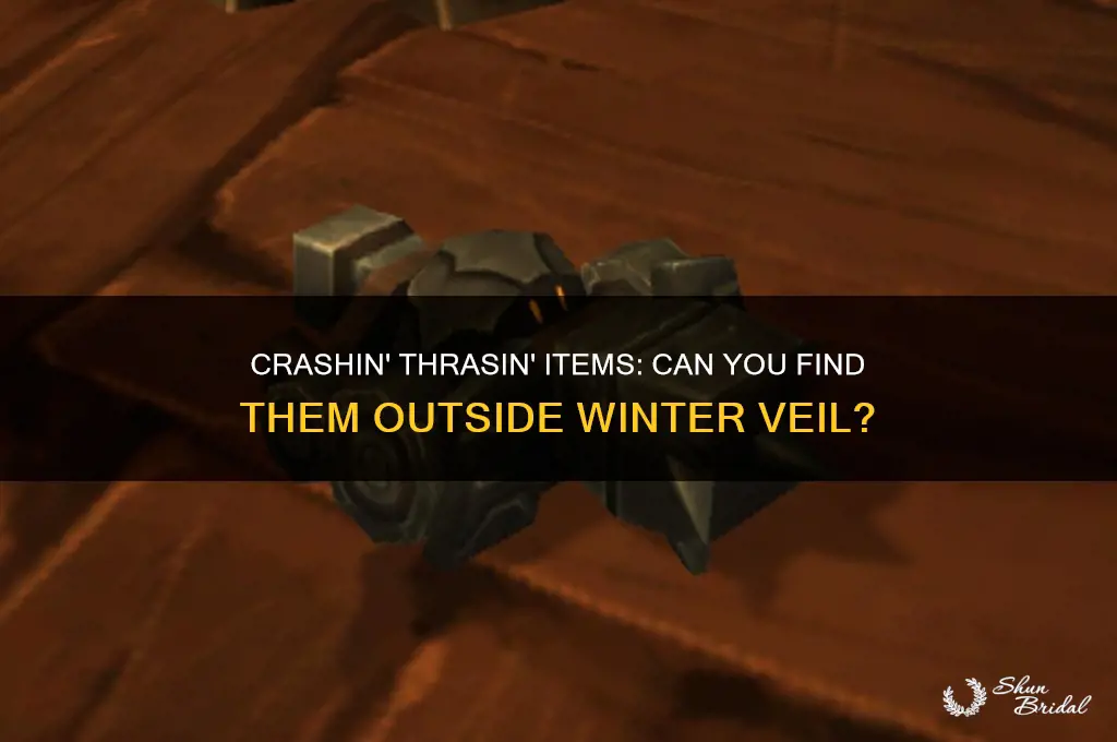 do the crashin thrasin items drop outside of winter veil