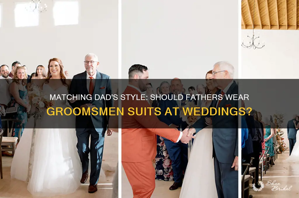 do the dads wear the same suit as the groomsmen