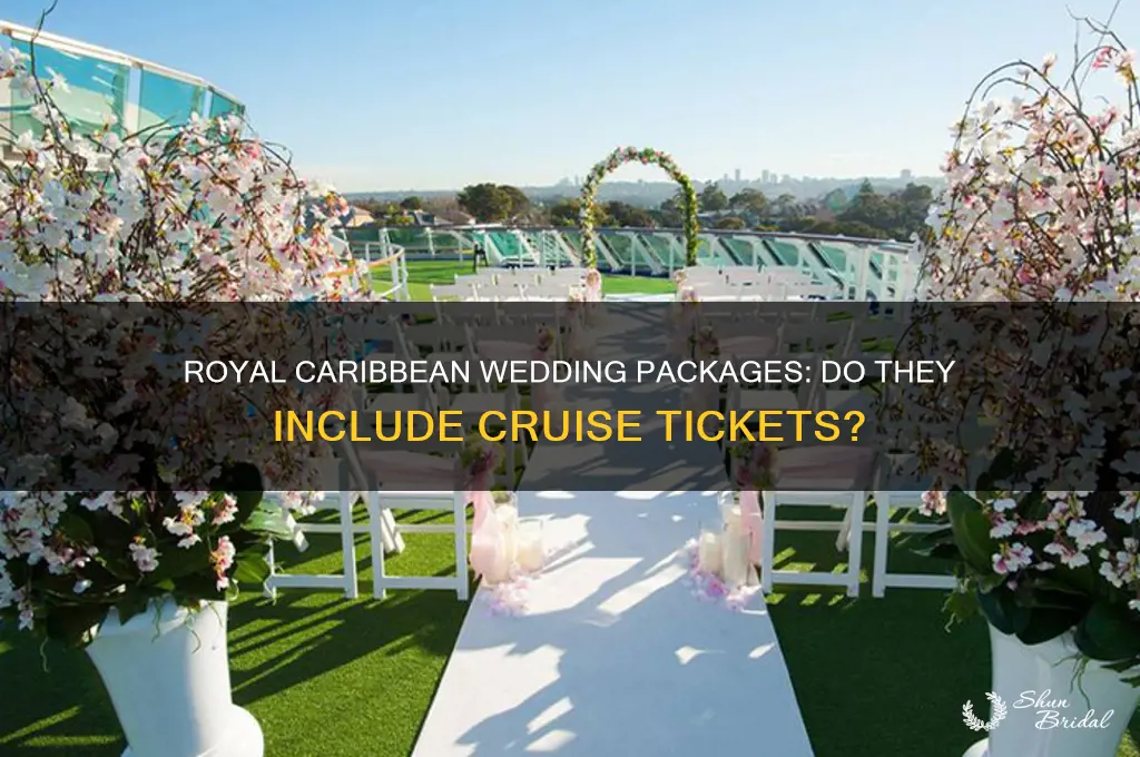 do the royal caribbean wedding packages include ticket