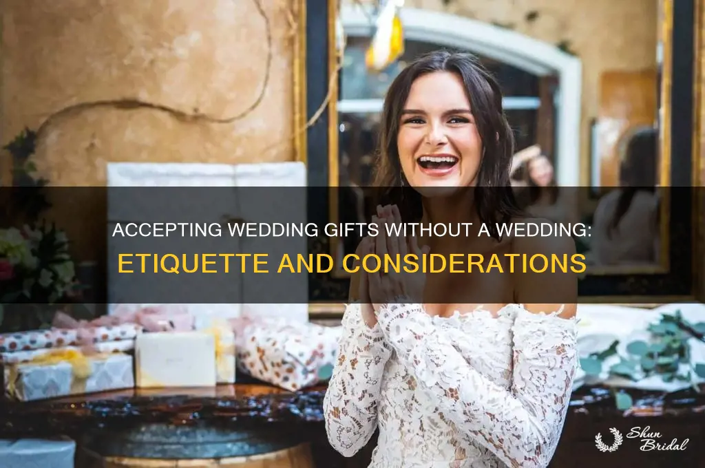 do u accept wedding gifts without a wedding