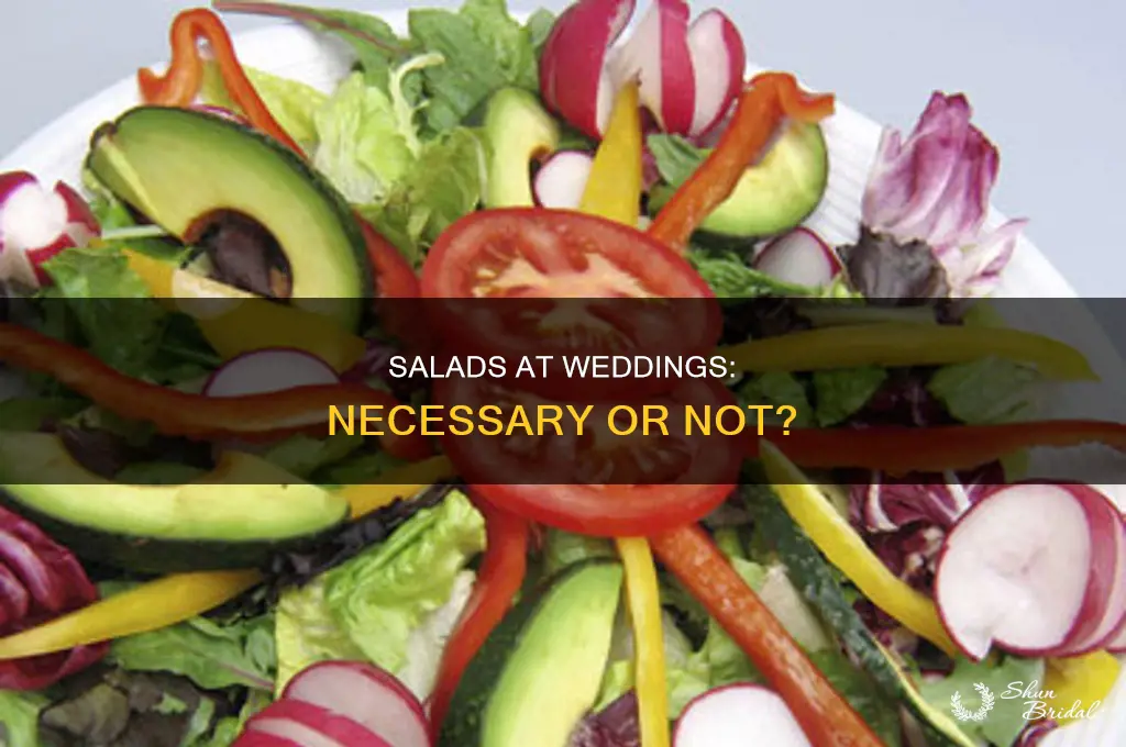 do we have to have salad at wedding