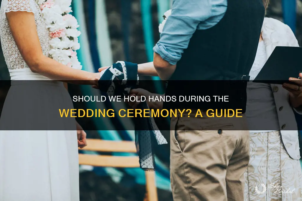 do we hold hands during the wedding ceremony