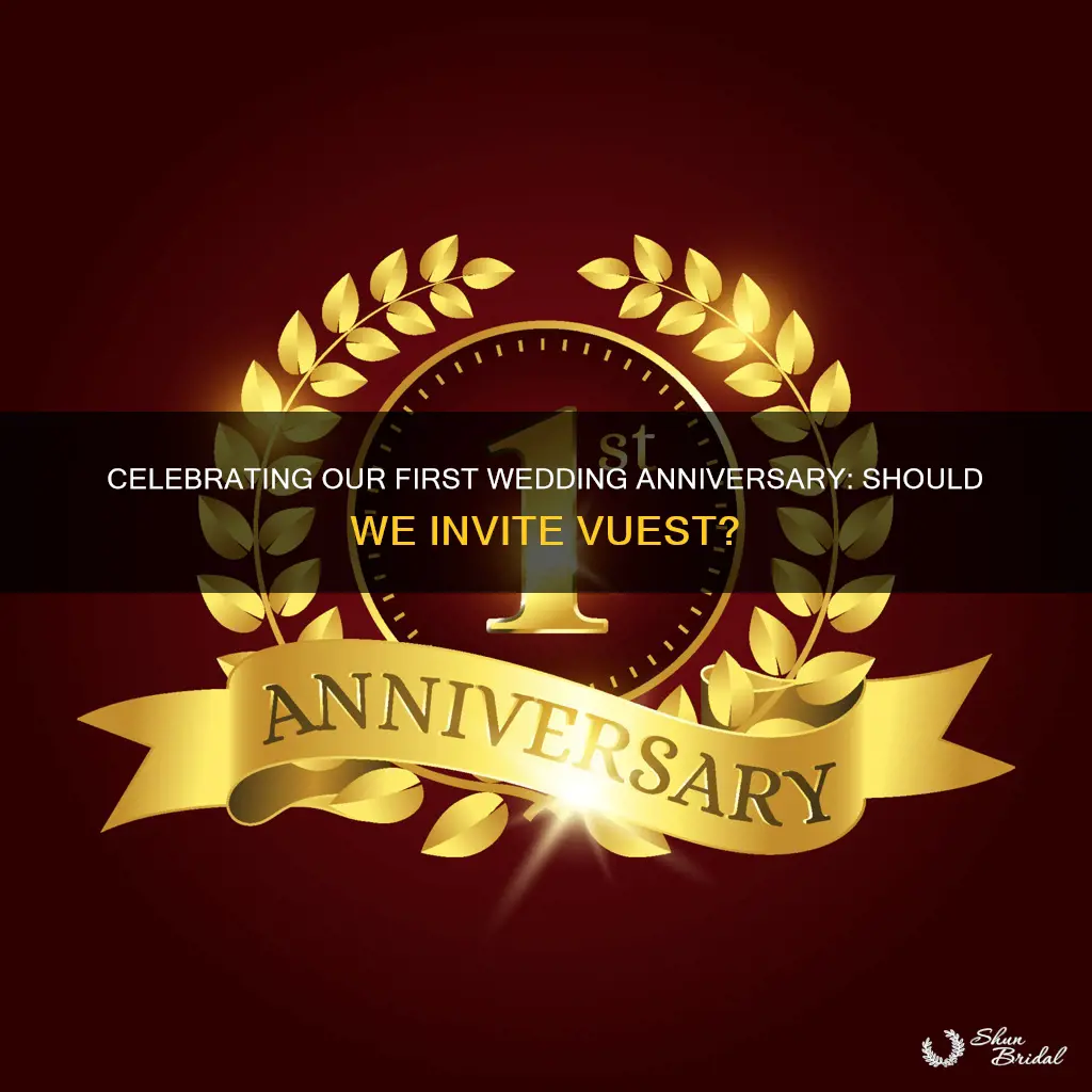 do we invite vuest to celebrate 1 year wedding anniversary