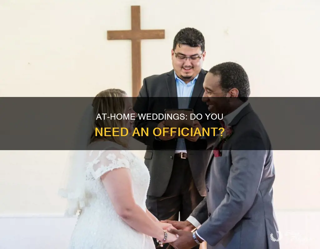 do we need officiant for at home wedding