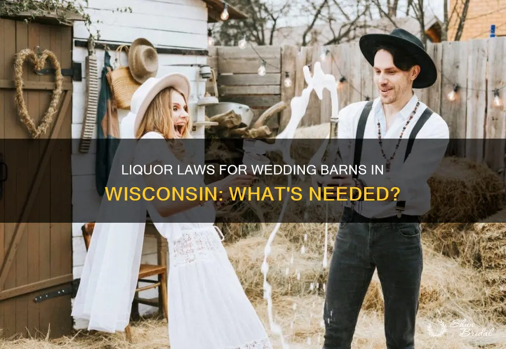 do wedding barns need liquour license in Wisconsin