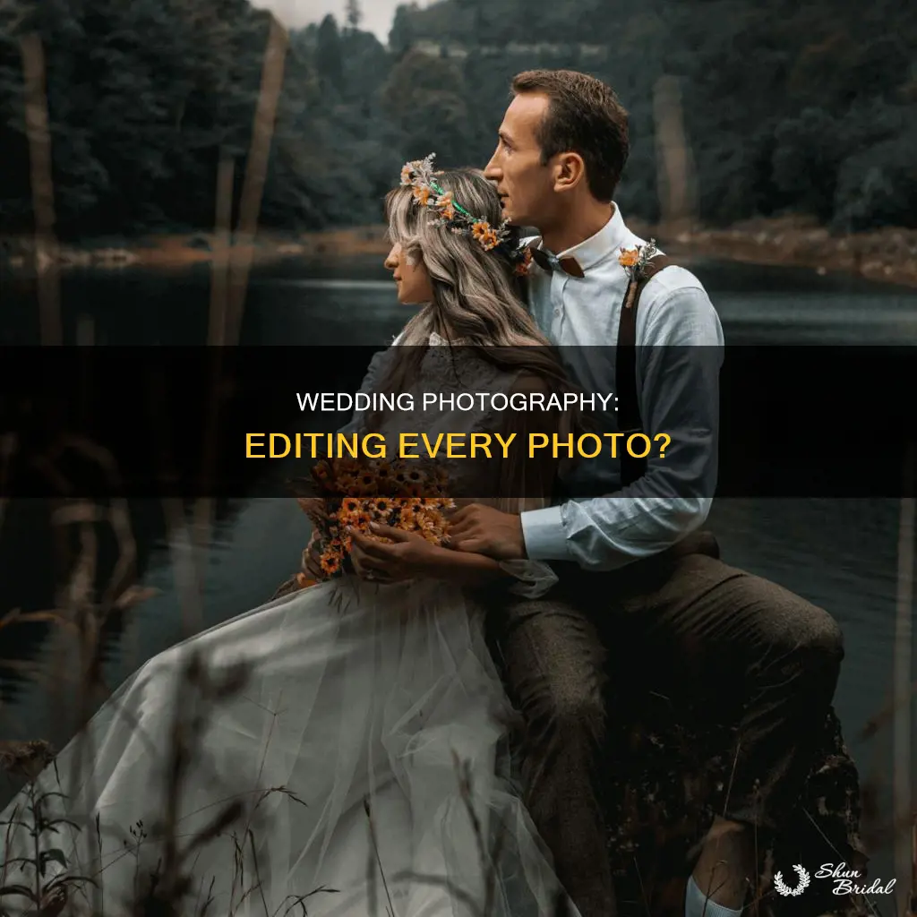 do wedding photographers edit every photo