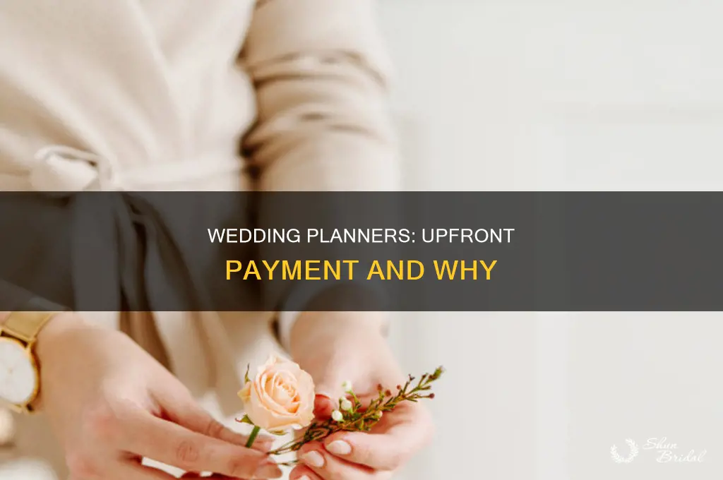 do wedding planners want money up front
