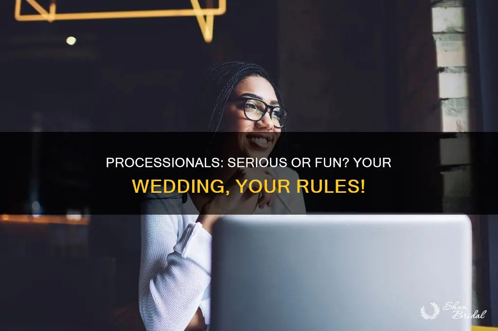 do wedding processionals have to be serious