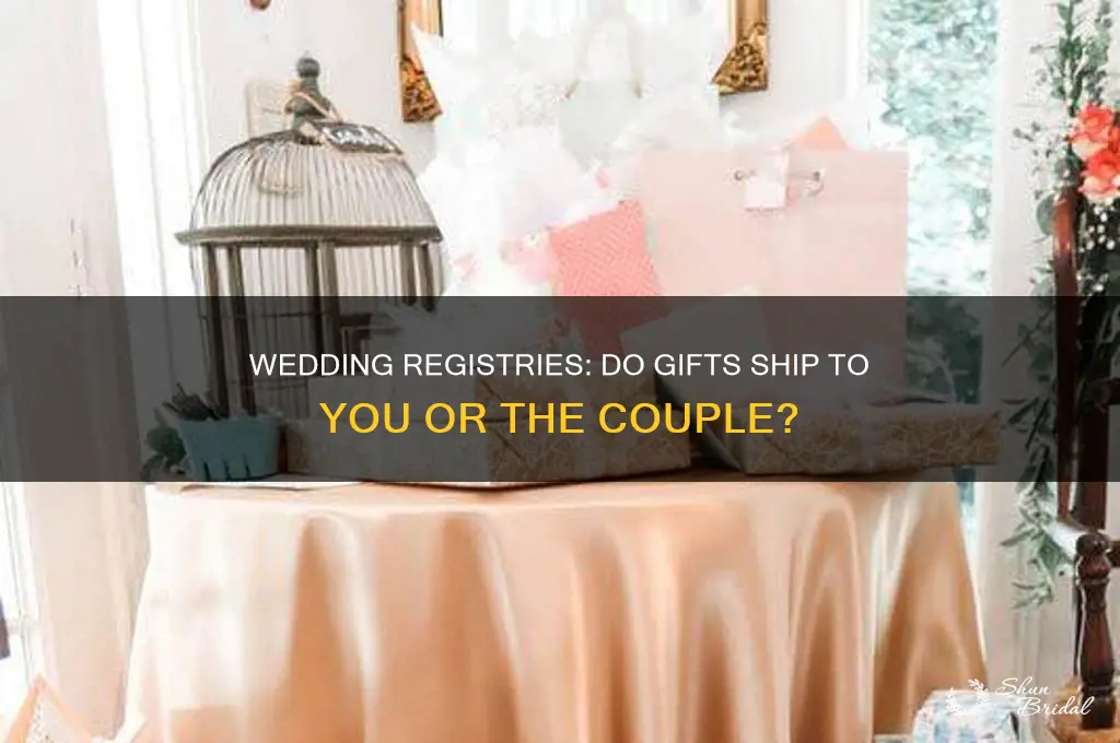 do wedding registries send the gift to them or you