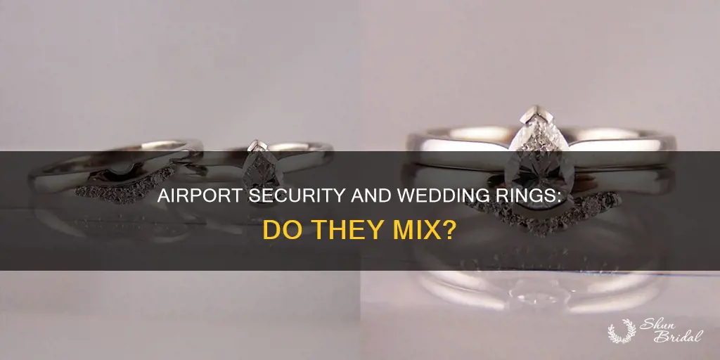 do wedding rings have to come off at airport security