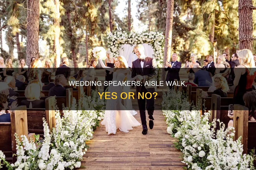 do wedding speakers walk down the aisle