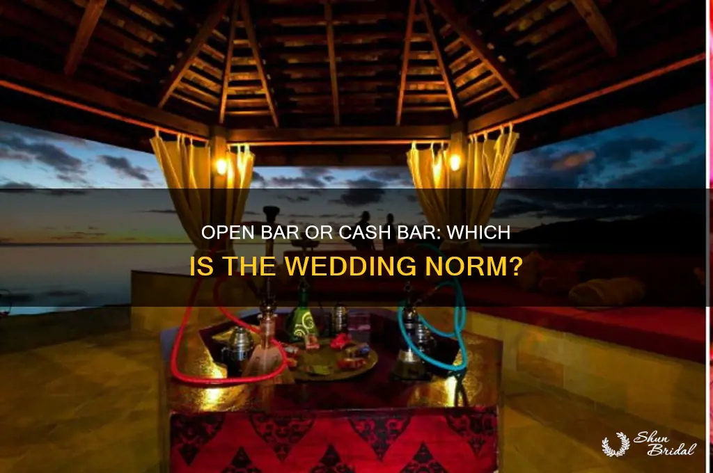 do weddings normally have open bars or cash bars