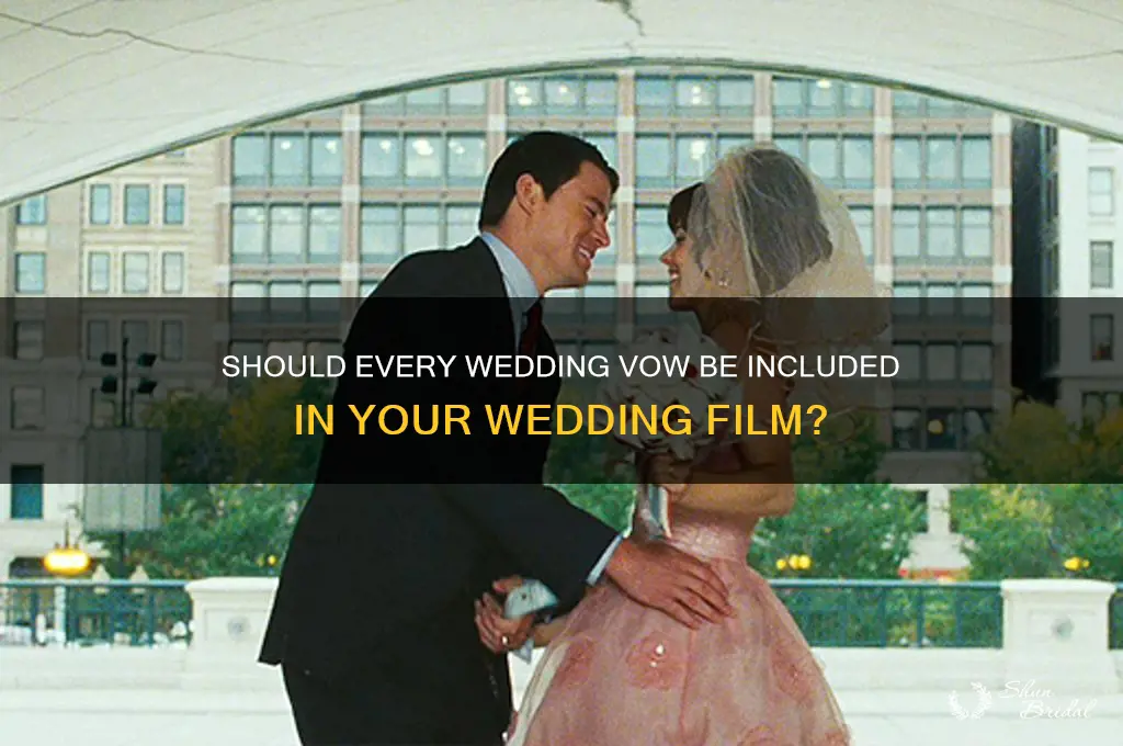 do you add all the vows in thhe wedding film