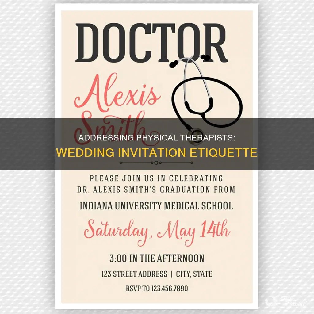 do you adress physical therapists as dr on wedding invitations