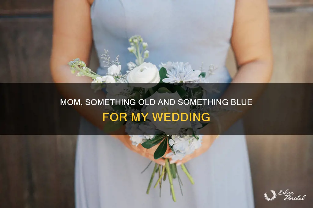 do you ask your mom for something blue at wedding