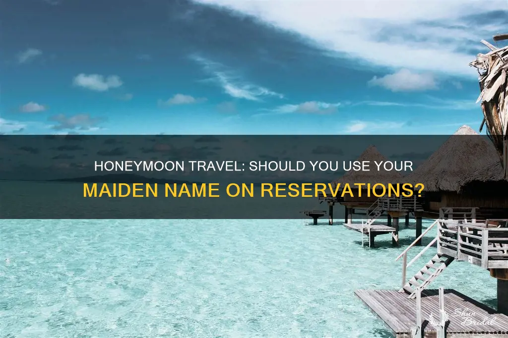 do you book honeymoon with maiden name