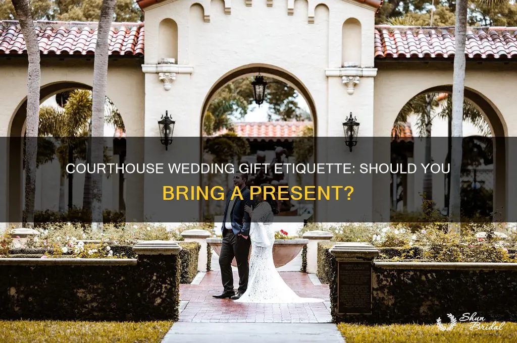 do you bring a gift to wedding at courthouse