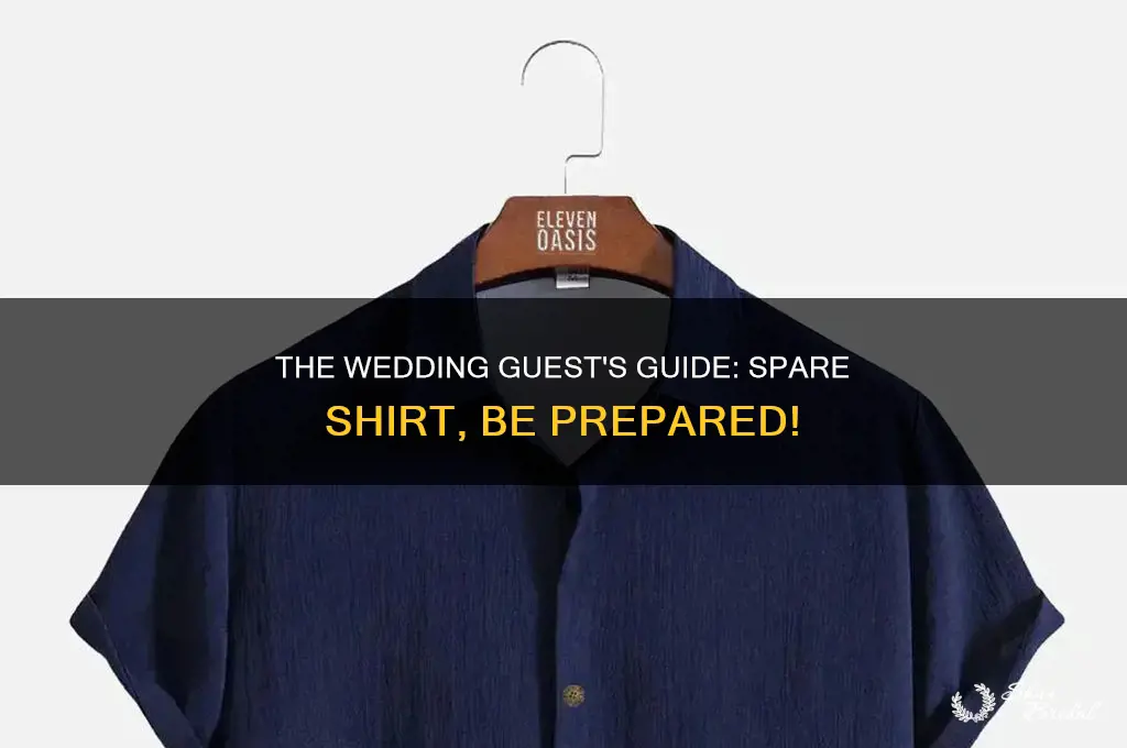 do you bring a spare shirt to wedding