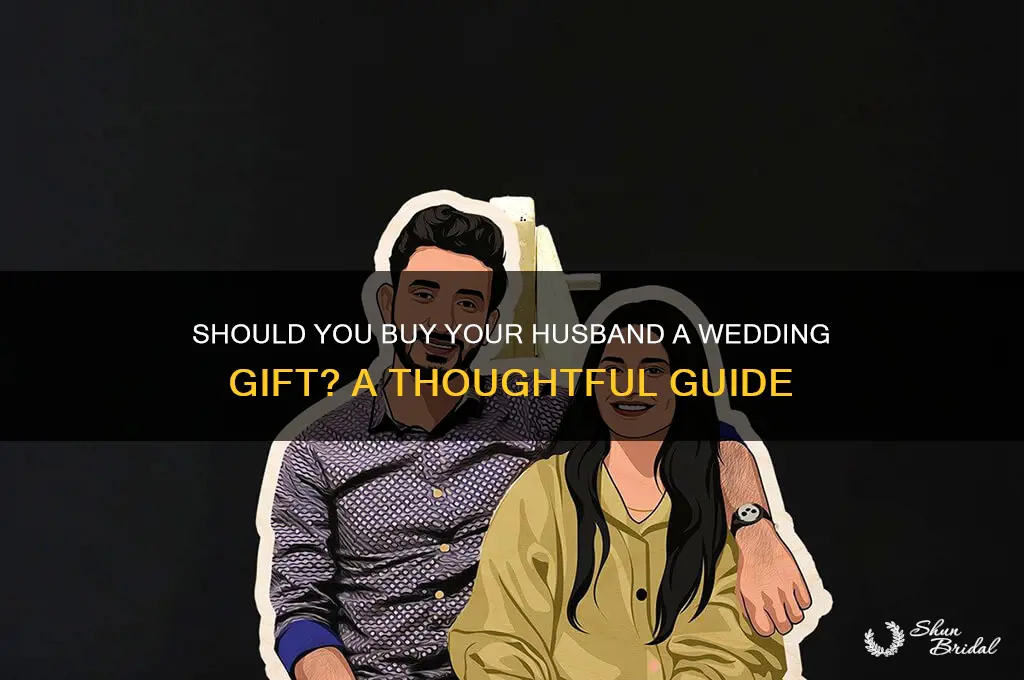 do you buy your husband a wedding gift