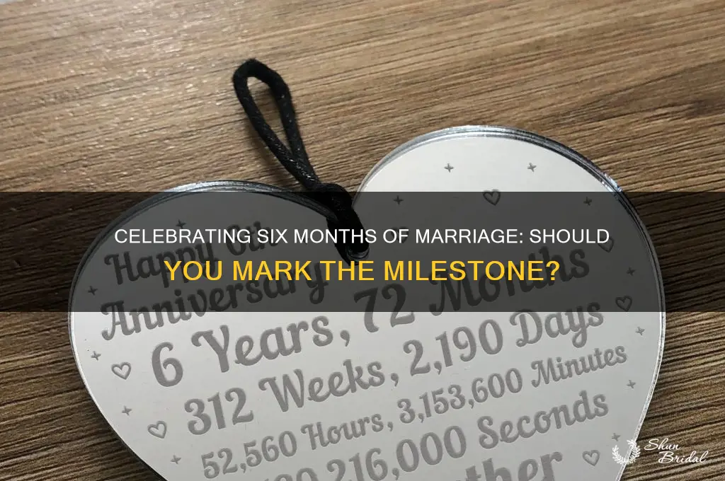 do you celebrate 6 month wedding anniversary
