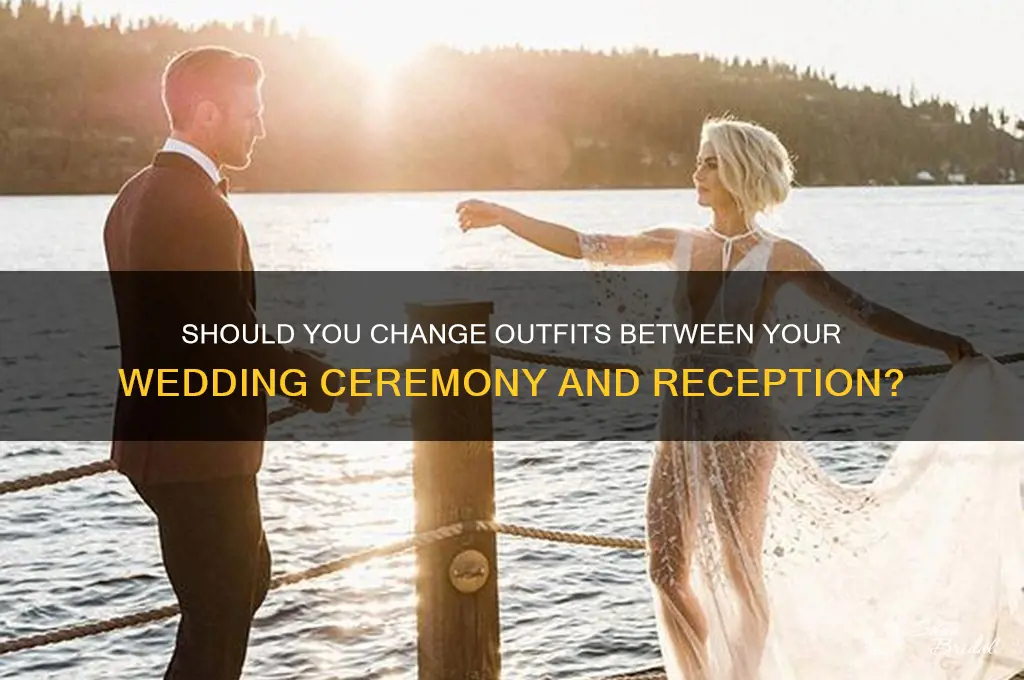 do you change clothes between wedding ceremony reception