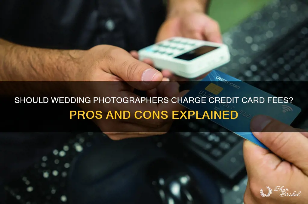 do you charge credit card fee wedding photographer