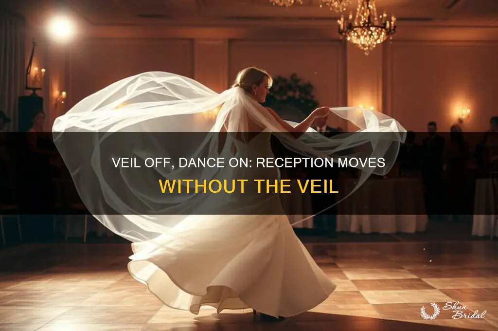 do you dance with your veil off for the reception